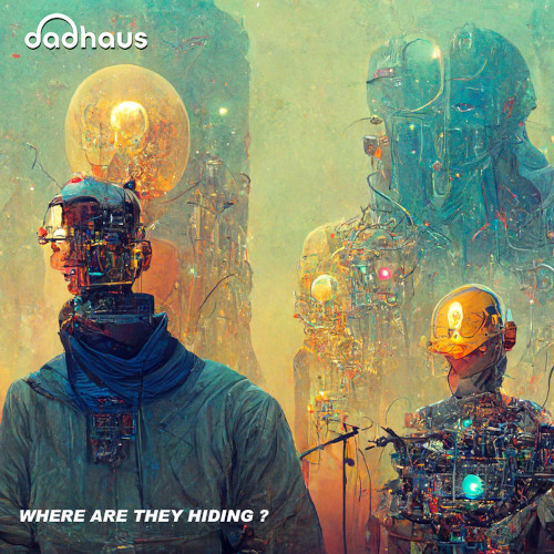 Dadhaus Where Are They Hiding? artwork